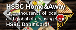 HSBC launches home&Away for all HSBC Debit Cardholders!